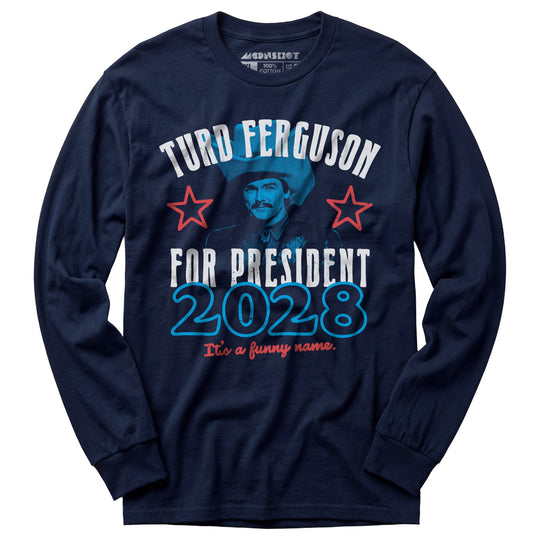 Turd Ferguson 2028 - Long Sleeve T-Shirt