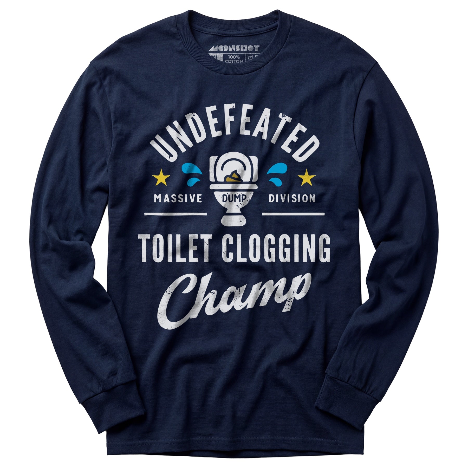 Undefeated Toilet Clogging Champ - Long Sleeve T-Shirt