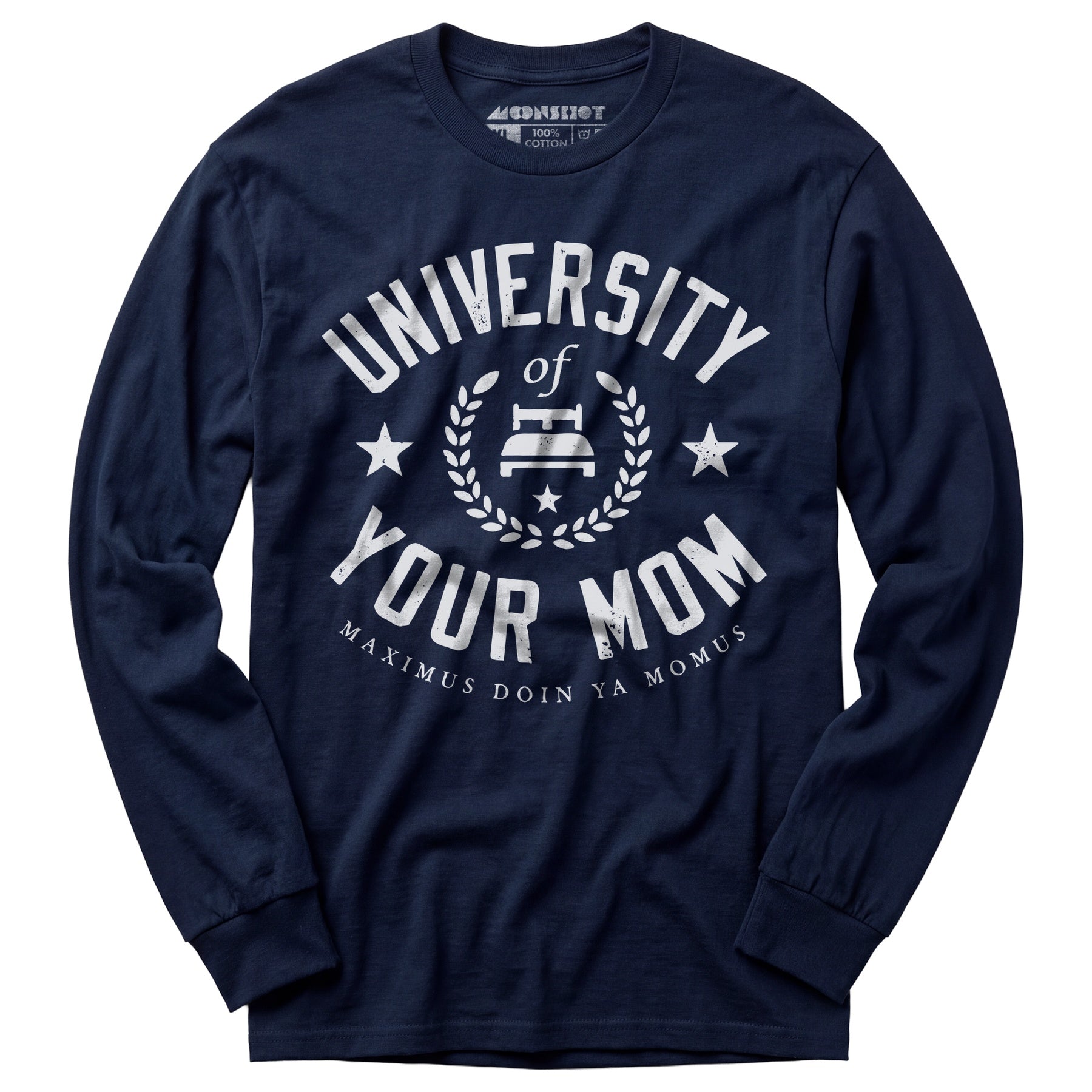 University of Your Mom - Long Sleeve T-Shirt