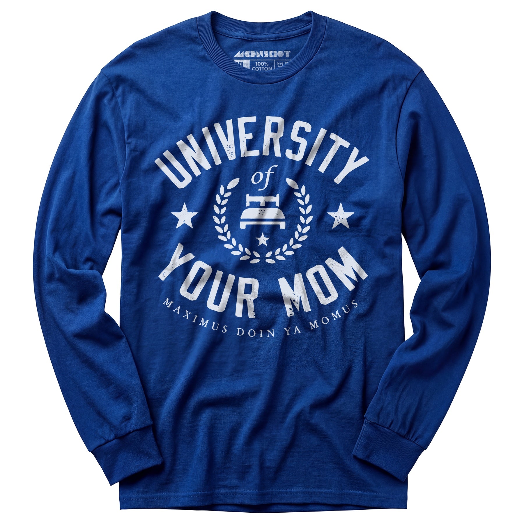 University of Your Mom - Long Sleeve T-Shirt