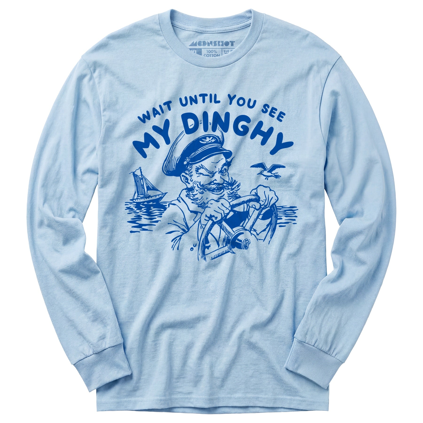 Wait Until You See My Dinghy - Long Sleeve T-Shirt