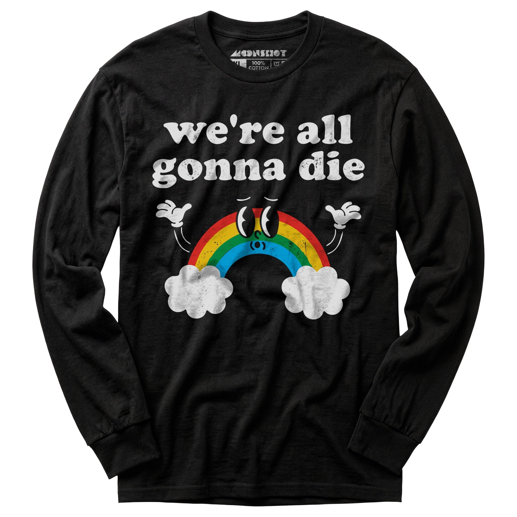 We're All Gonna Die - Long Sleeve T-Shirt