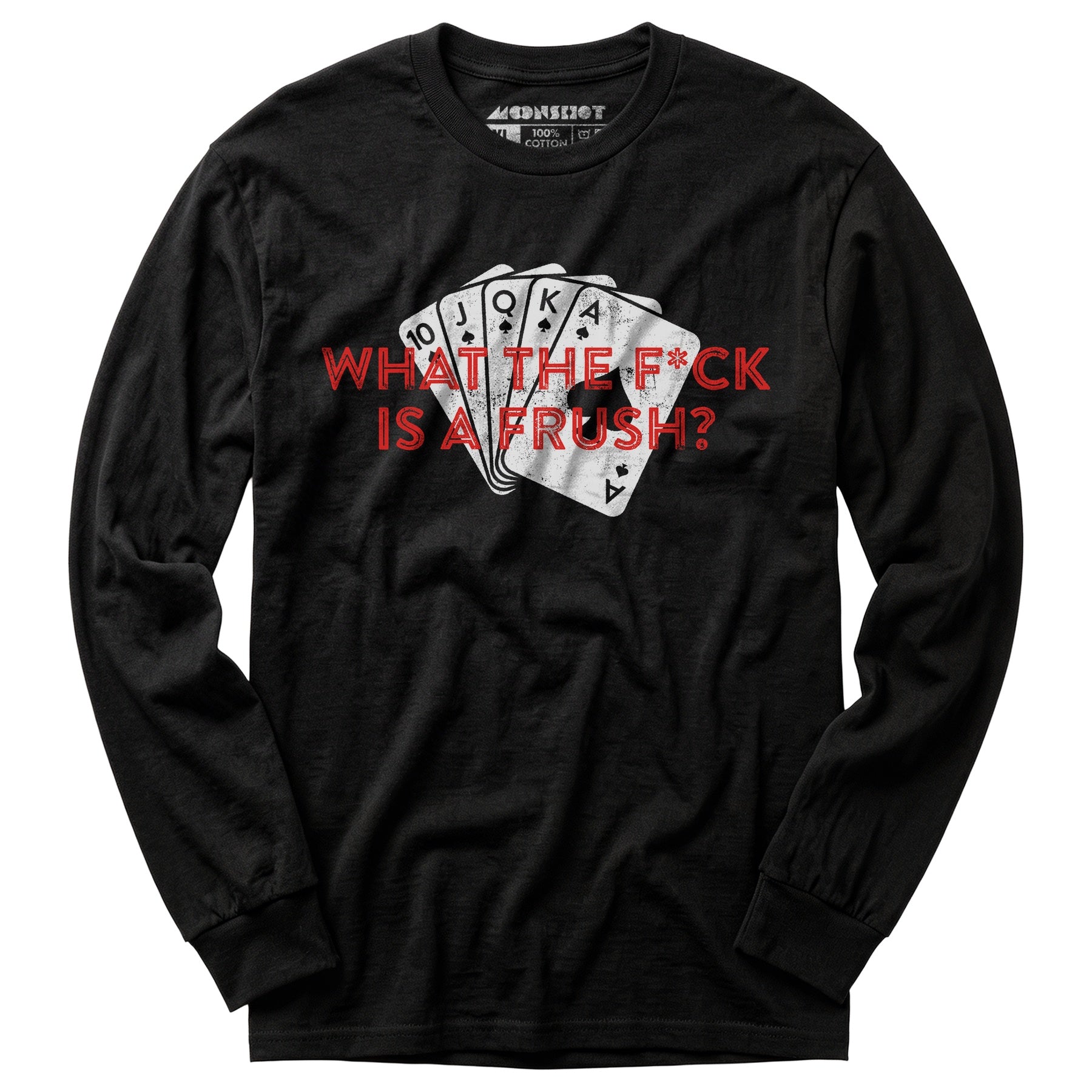 What The F*ck is a Frush? - Long Sleeve T-Shirt