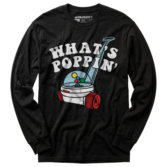 What's Poppin' - Long Sleeve T-Shirt
