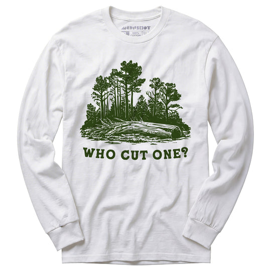 Who Cut One? - Long Sleeve T-Shirt