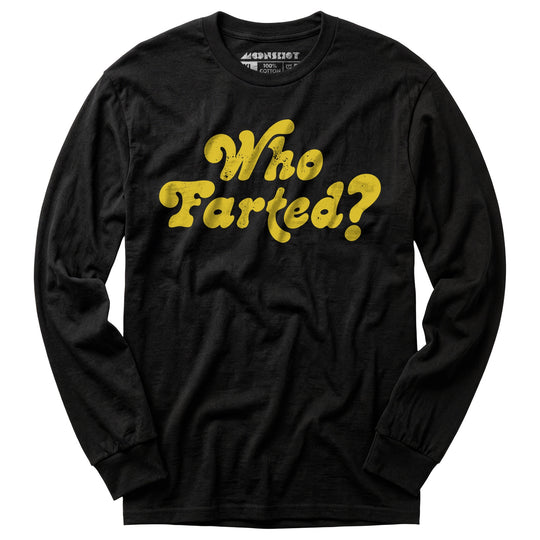 Who Farted? - Long Sleeve T-Shirt