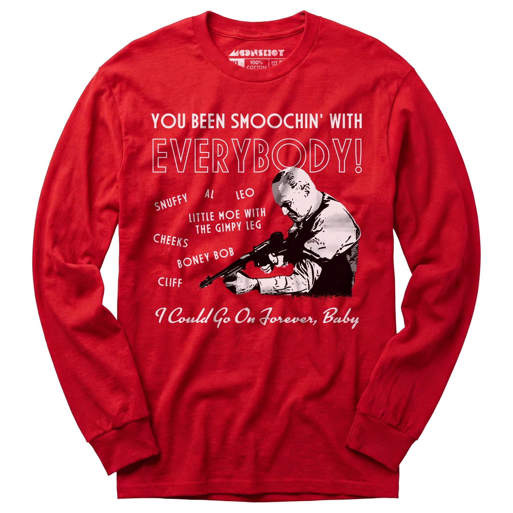 You Been Smoochin' with Everybody - Long Sleeve T-Shirt