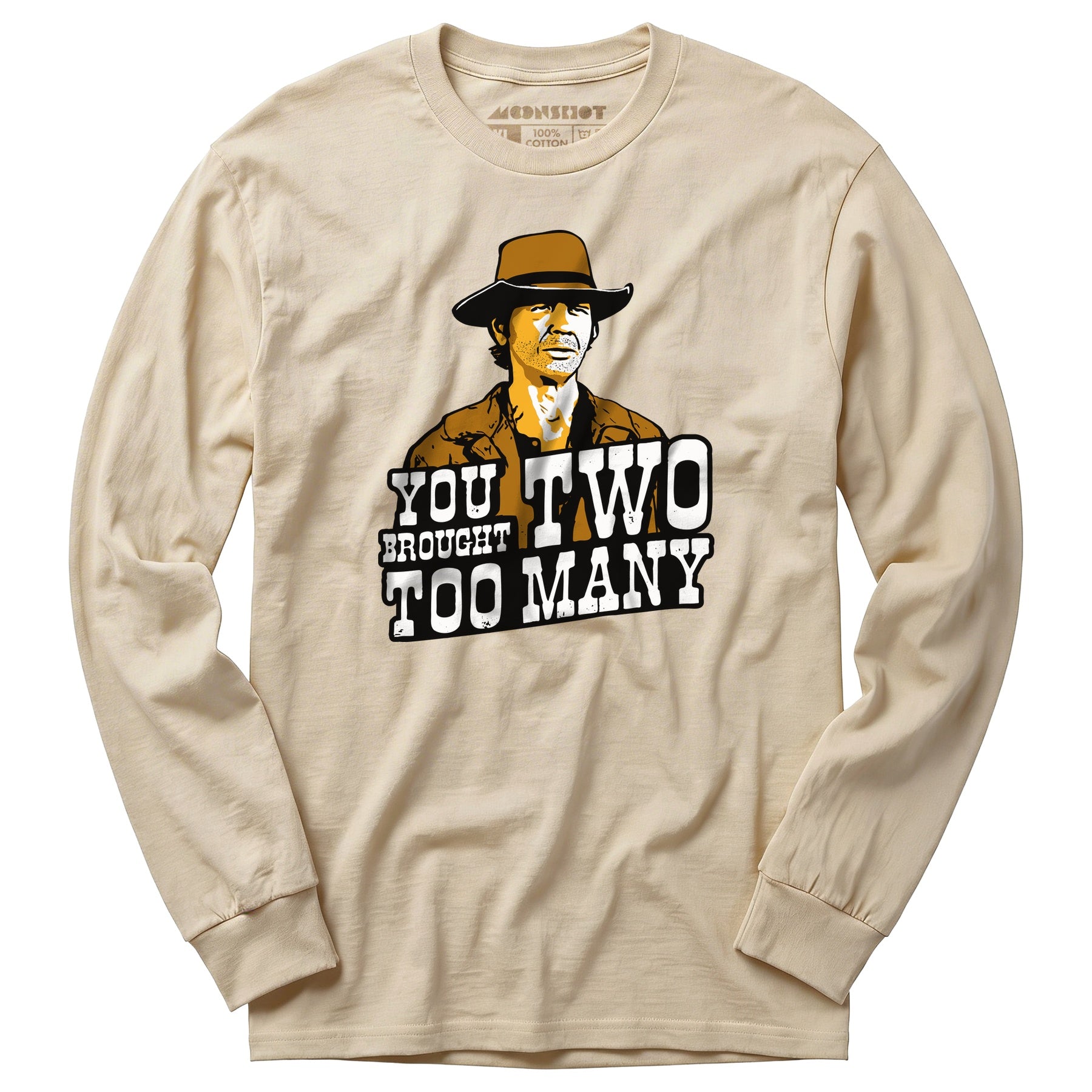 You Brought Two Too Many - Long Sleeve T-Shirt