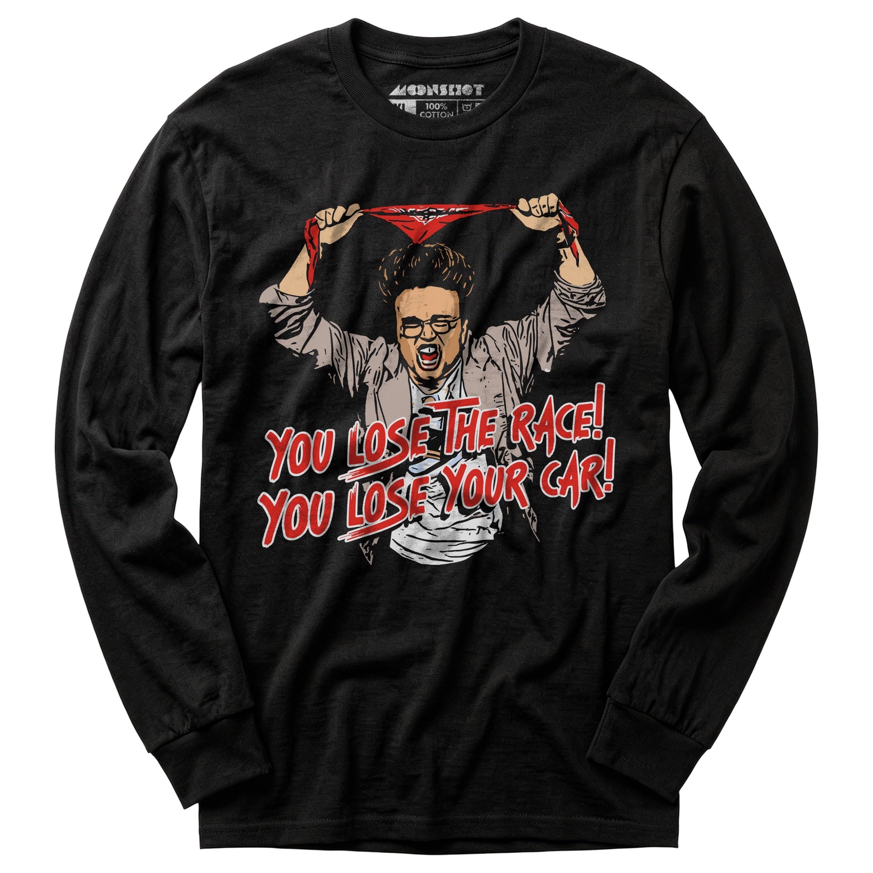 You Lose The Race You Lose Your Car - Long Sleeve T-Shirt