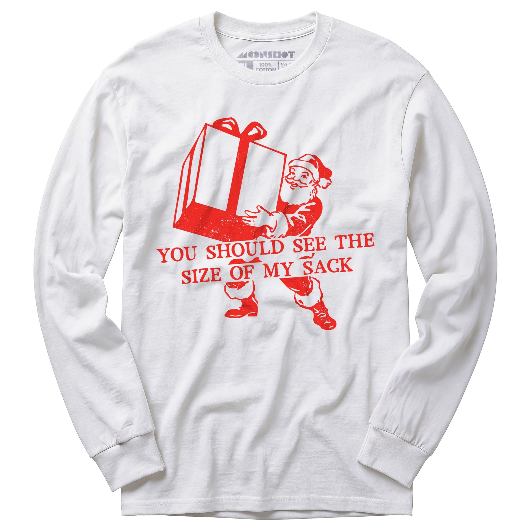 You Should See The Size of My Sack - Long Sleeve T-Shirt