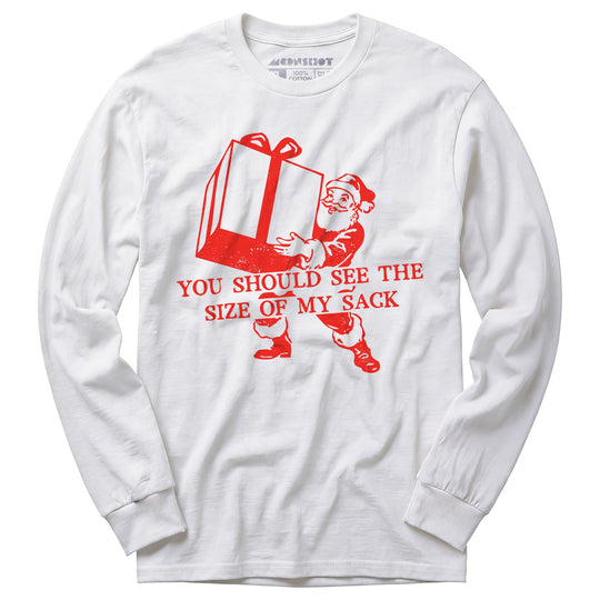 You Should See The Size of My Sack - Long Sleeve T-Shirt