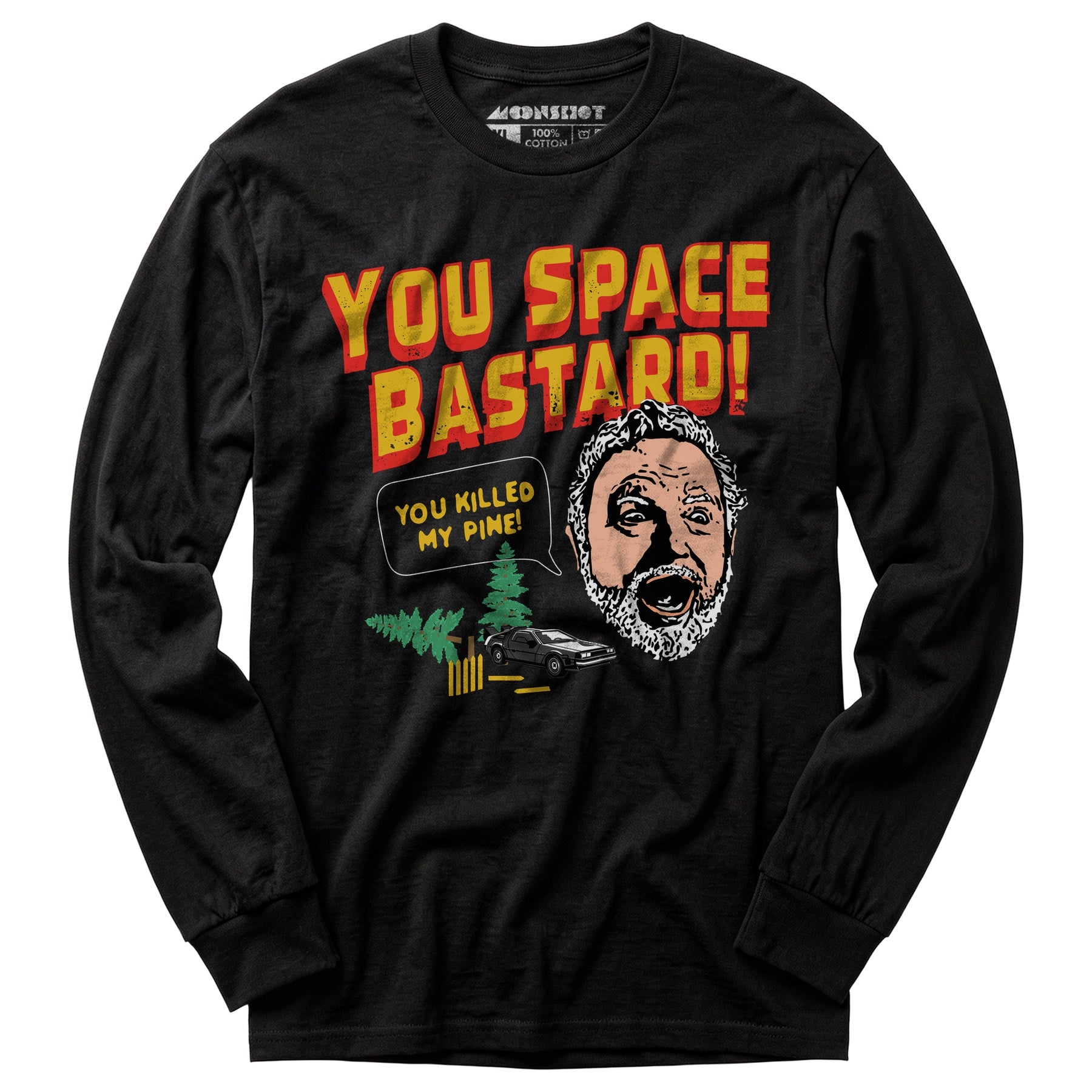You Space Bastard! You Killed My Pine! - Long Sleeve T-Shirt