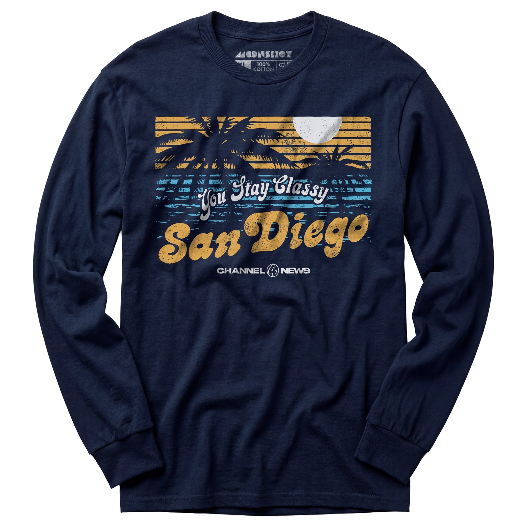You Stay Classy San Diego - Long Sleeve T-Shirt