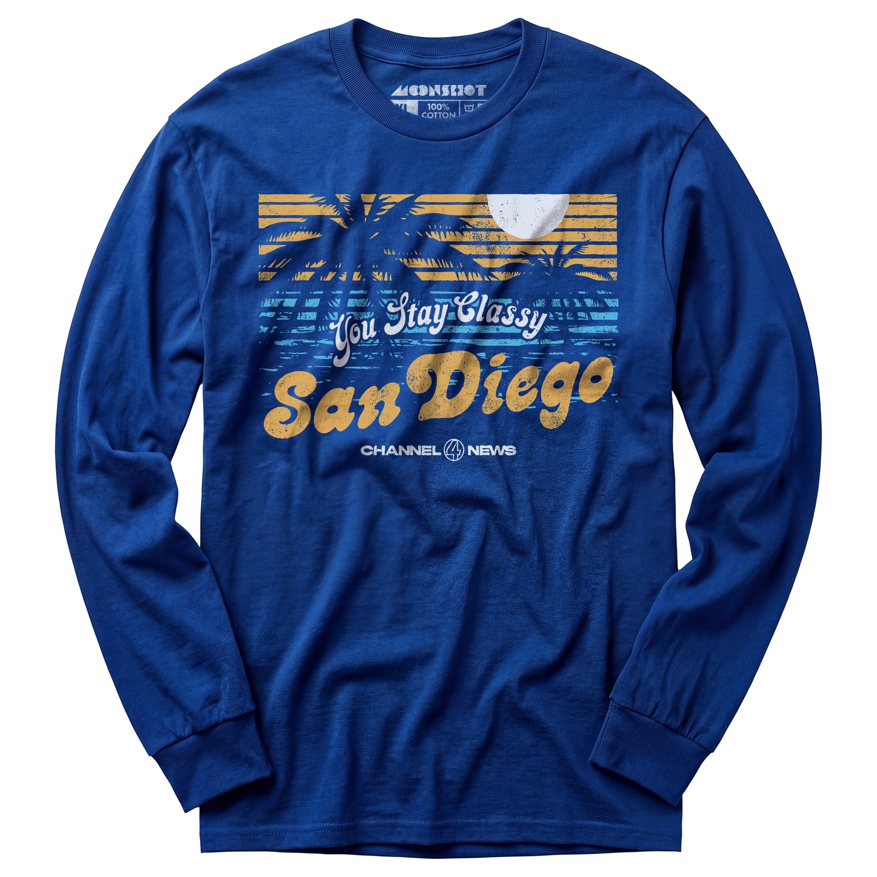 You Stay Classy San Diego - Long Sleeve T-Shirt