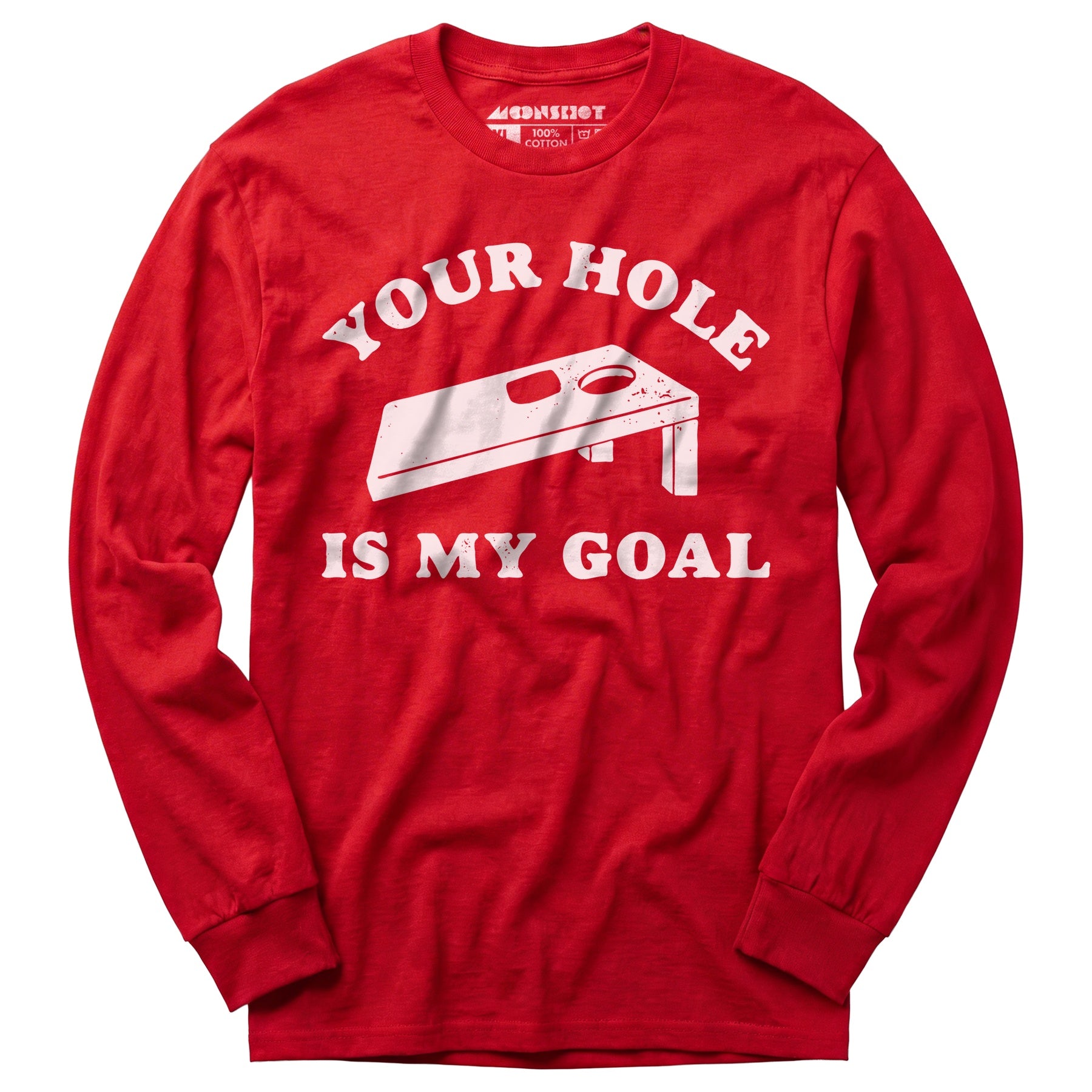 Your Hole is My Goal - Cornhole - Long Sleeve T-Shirt