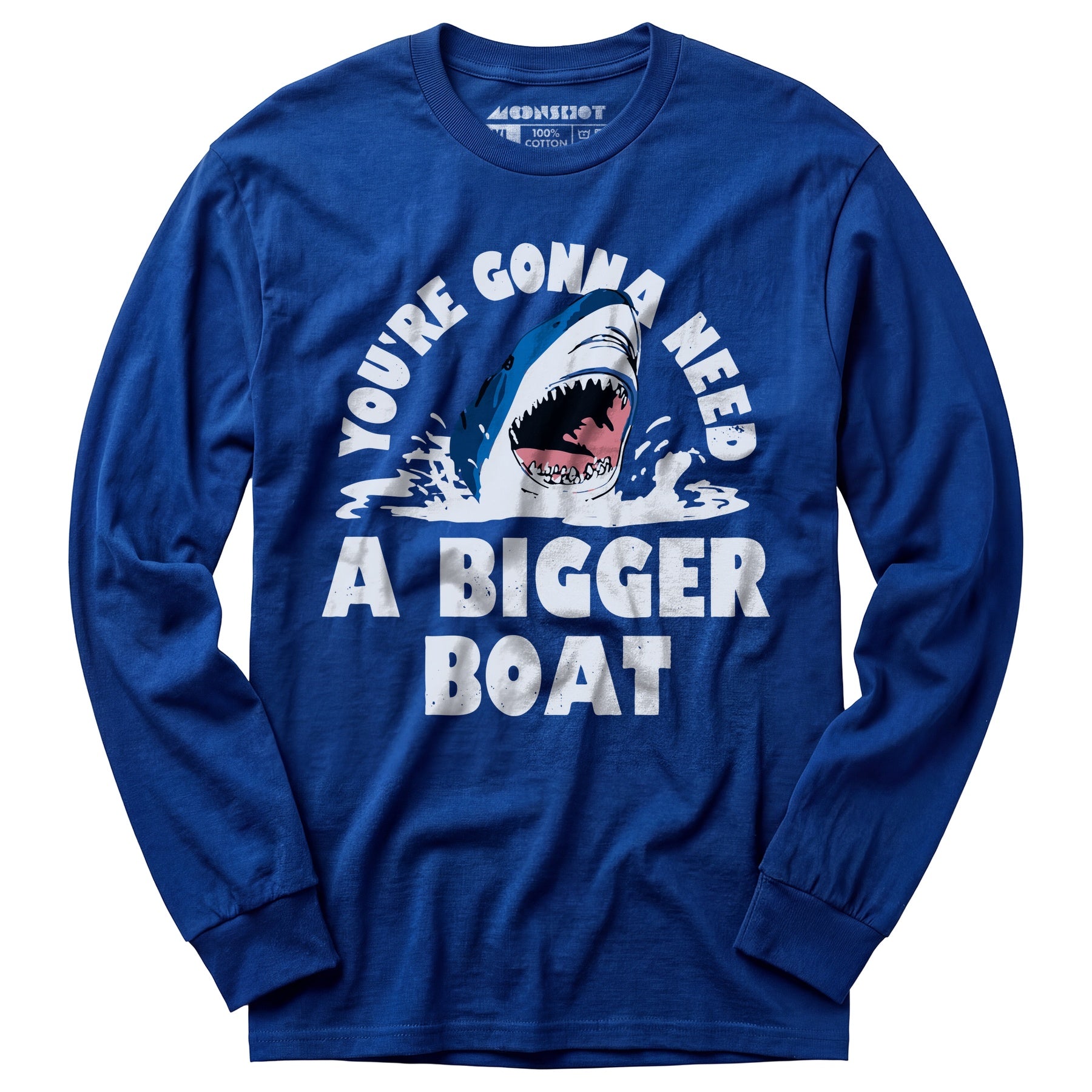 You're Gonna Need A Bigger boat - Long Sleeve T-Shirt