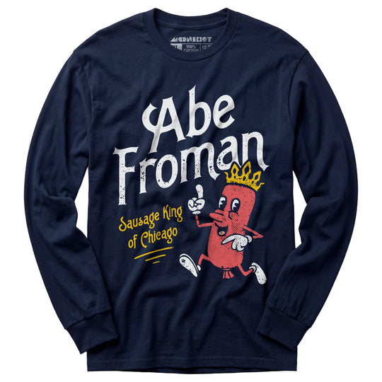 Abe Froman - Sausage King of Chicago - Long Sleeve T-Shirt