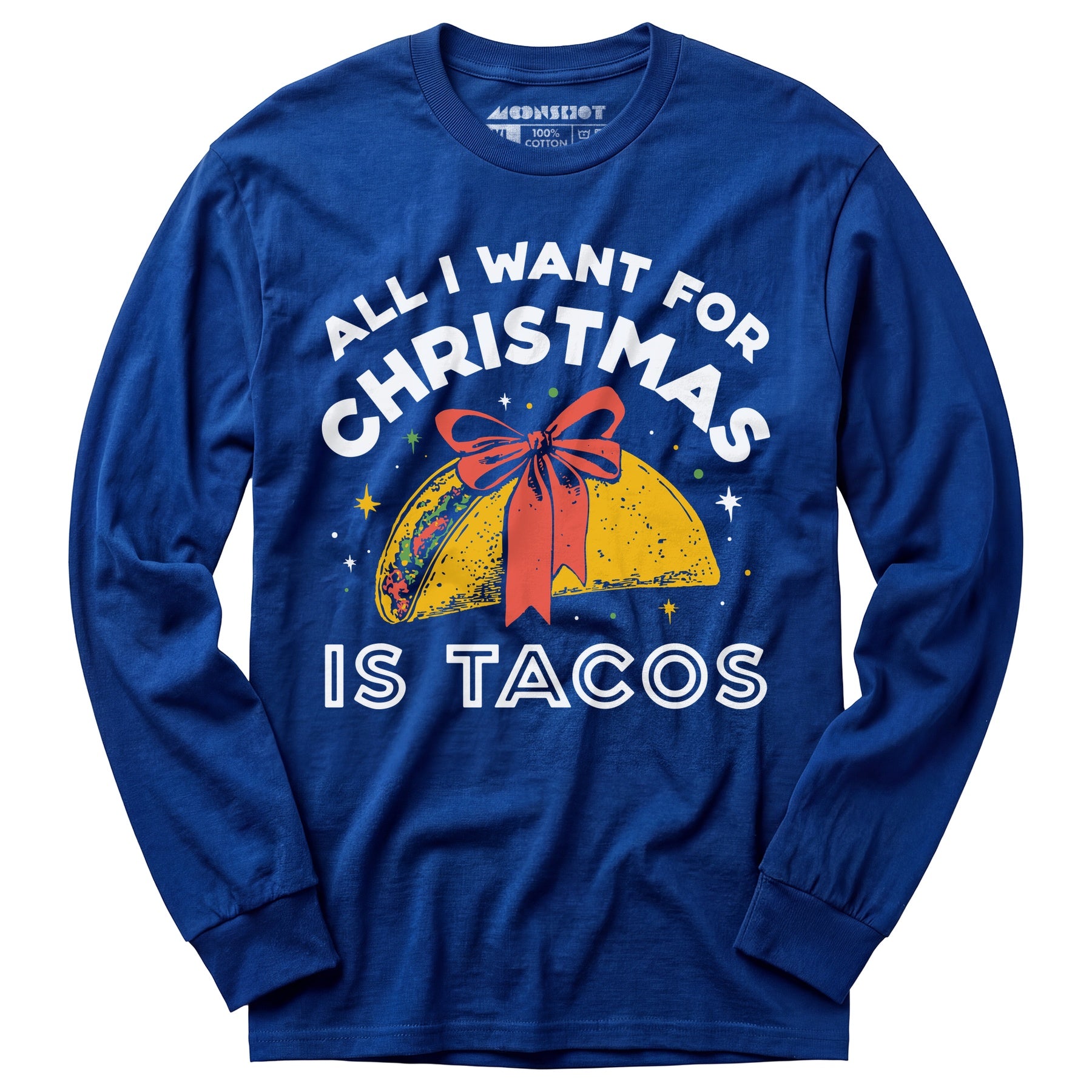 All I Want For Christmas is Tacos - Long Sleeve T-Shirt