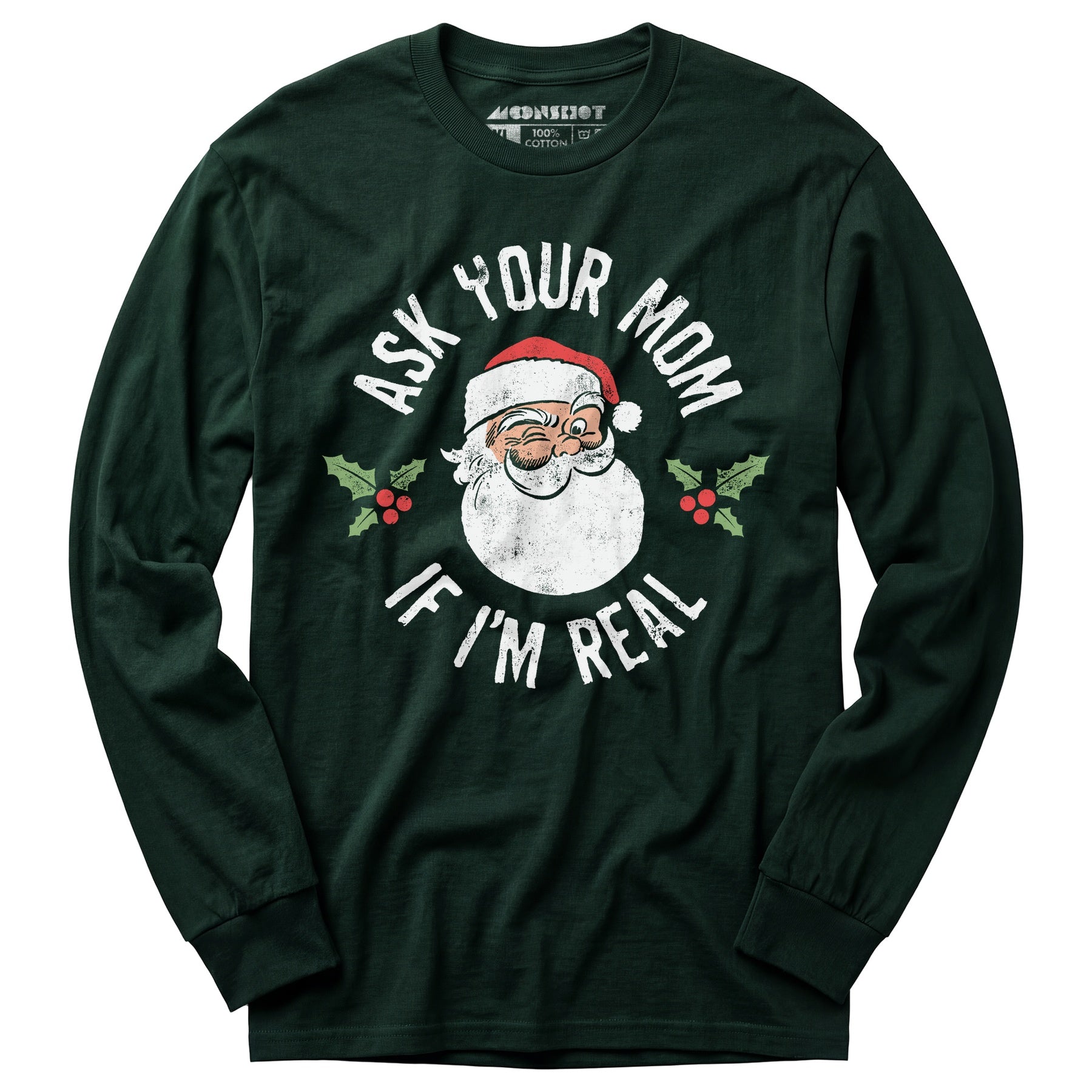 Ask Your Mom if I'm Real - Long Sleeve T-Shirt