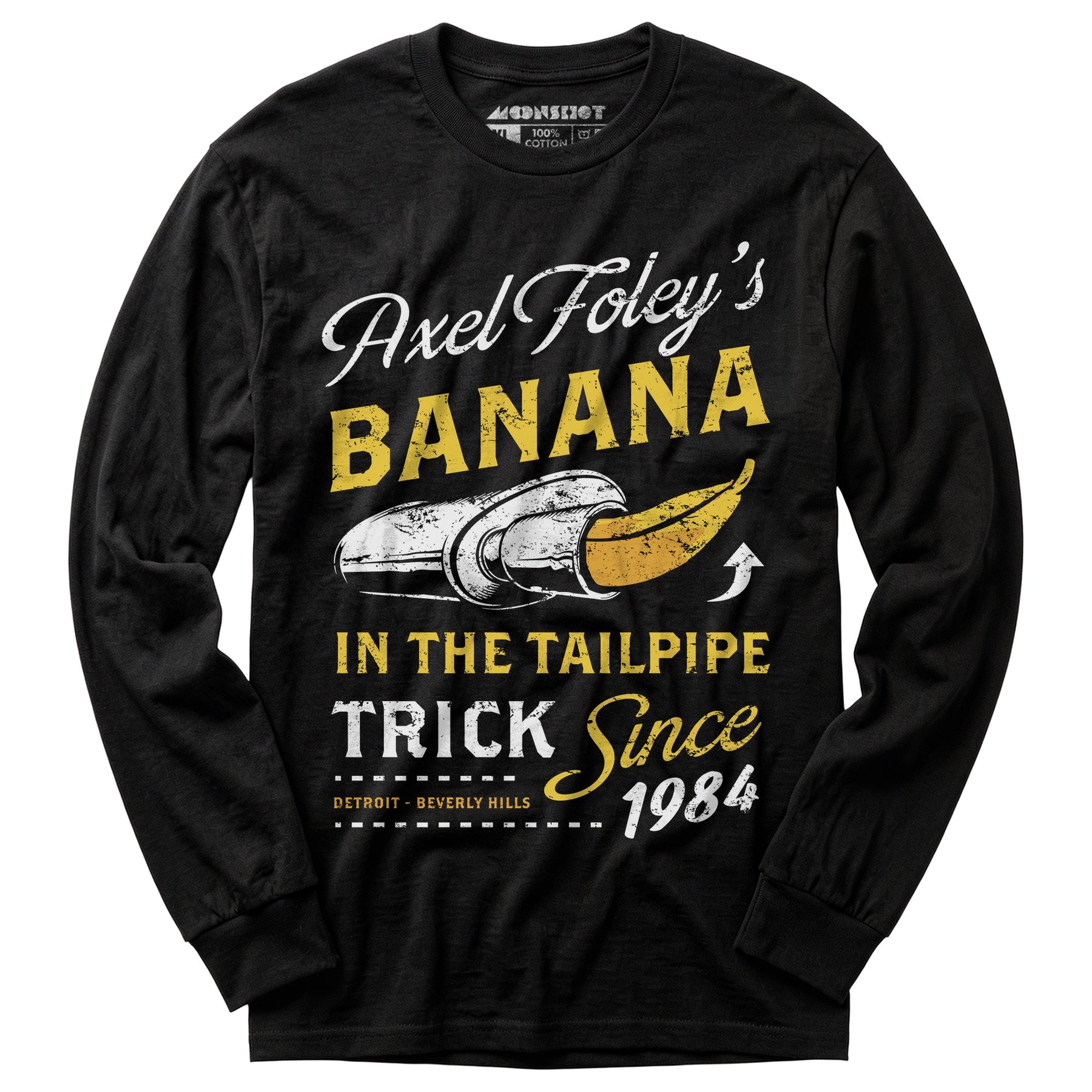 Axel Foley's Banana in the Tailpipe Trick - Long Sleeve T-Shirt