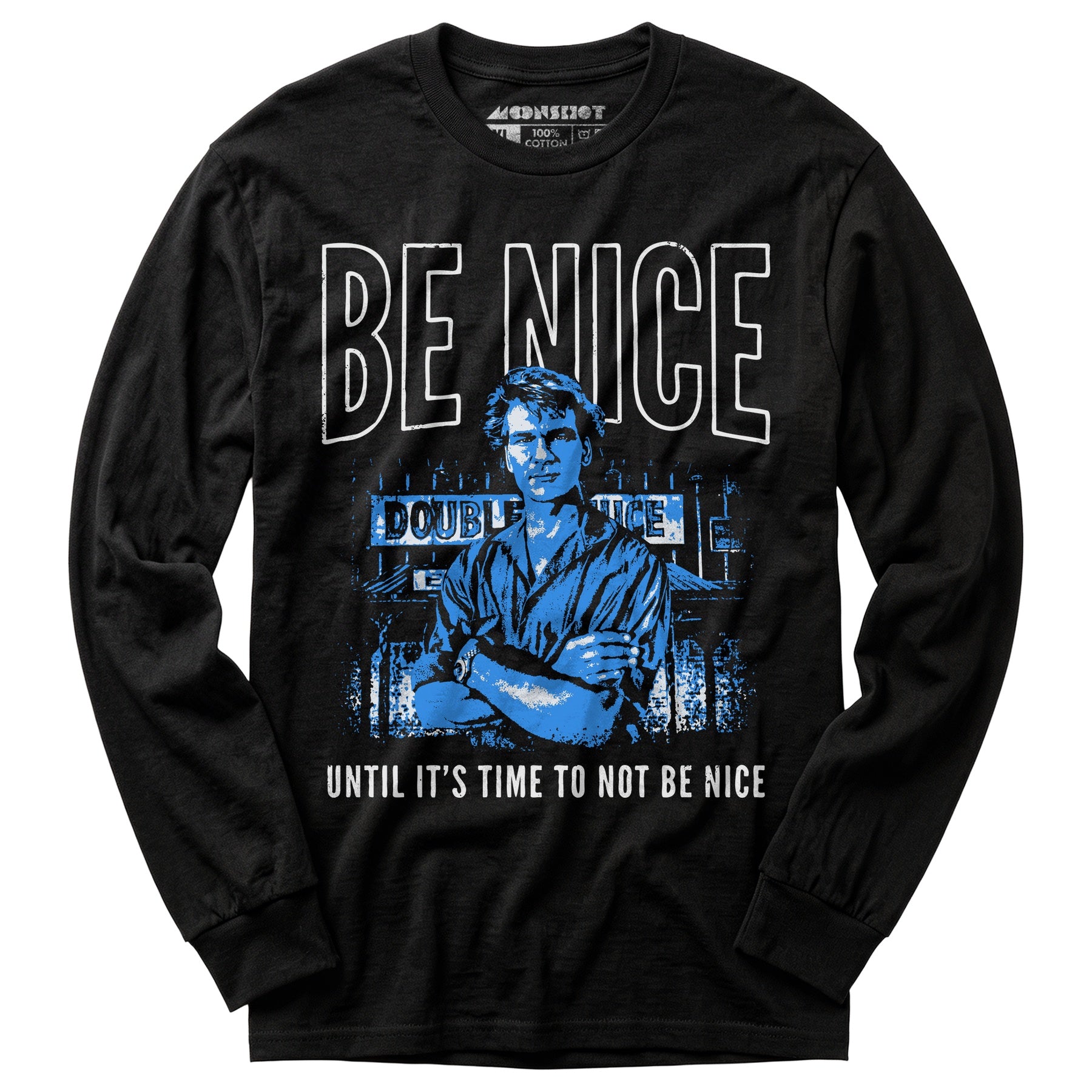Be Nice Until It's Time to Not Be Nice - Long Sleeve T-Shirt