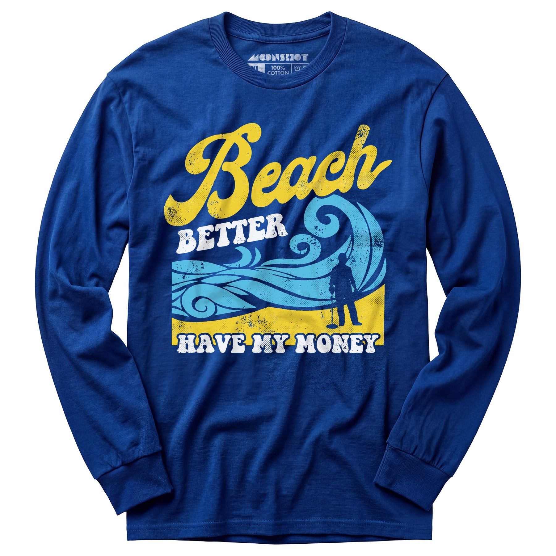 Beach Better Have My Money v2 - Long Sleeve T-Shirt