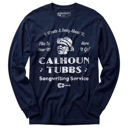 Calhoun Tubbs - I Wrote a Song About It - Long Sleeve T-Shirt