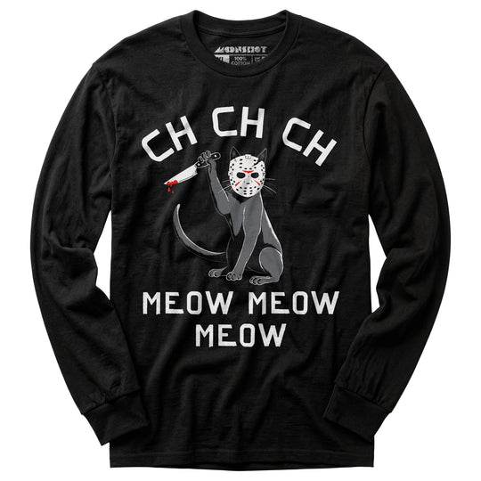 Ch Ch Ch Meow Meow Meow - Long Sleeve T-Shirt