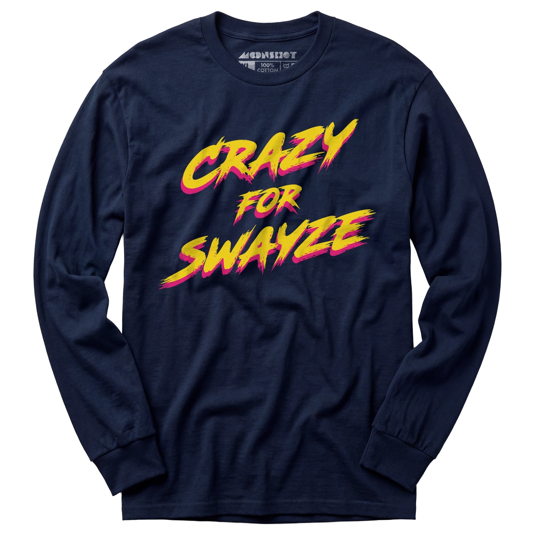 Crazy for Swayze - Long Sleeve T-Shirt