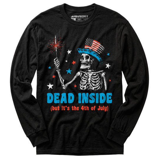 Dead Inside But It's the 4th - Long Sleeve T-Shirt