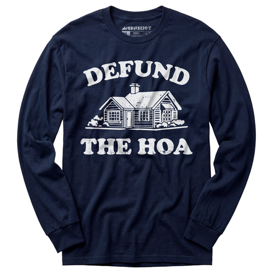 Defund the HOA - Long Sleeve T-Shirt