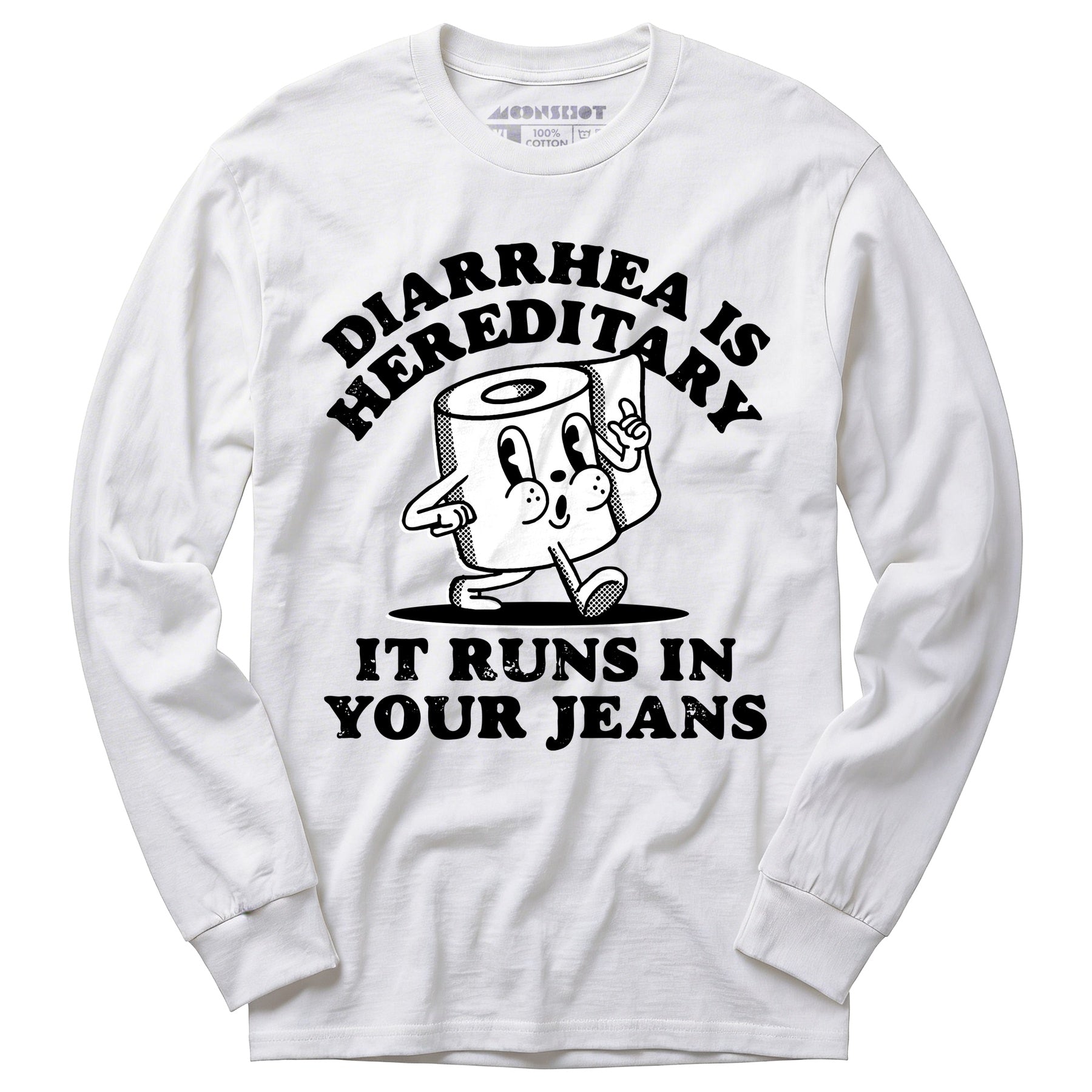 Diarrhea is Hereditary - Long Sleeve T-Shirt
