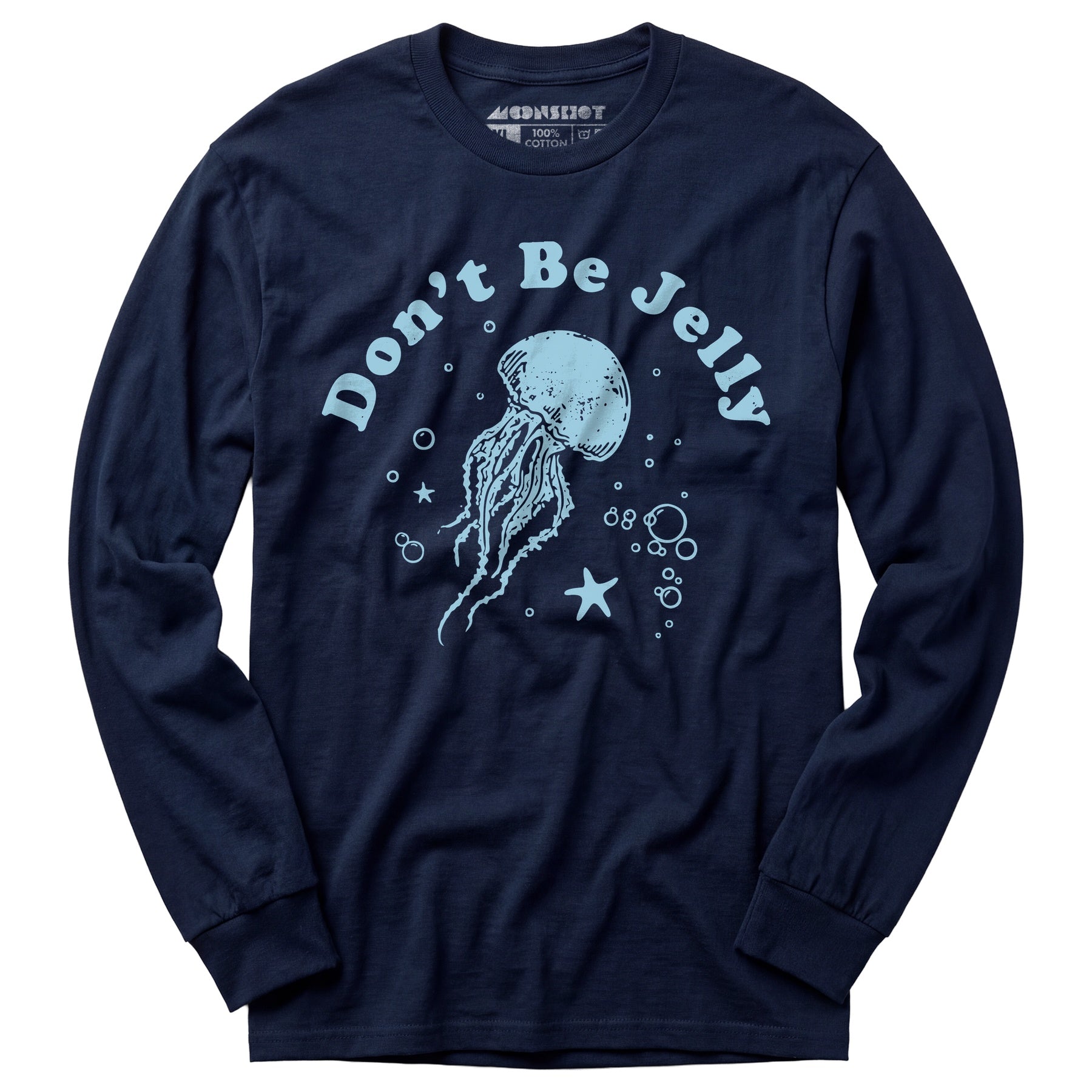 Don't Be Jelly - Long Sleeve T-Shirt