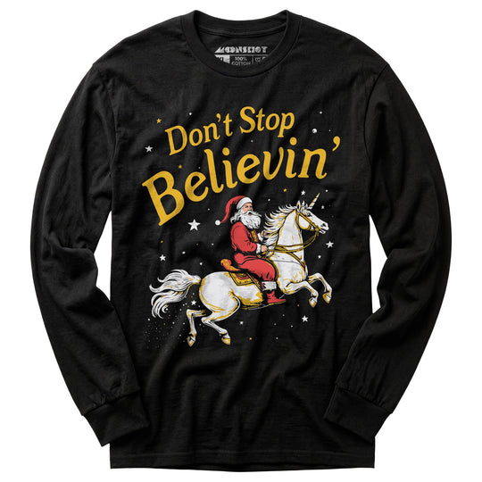Don't Stop Believin' Santa Unicorn - Long Sleeve T-Shirt