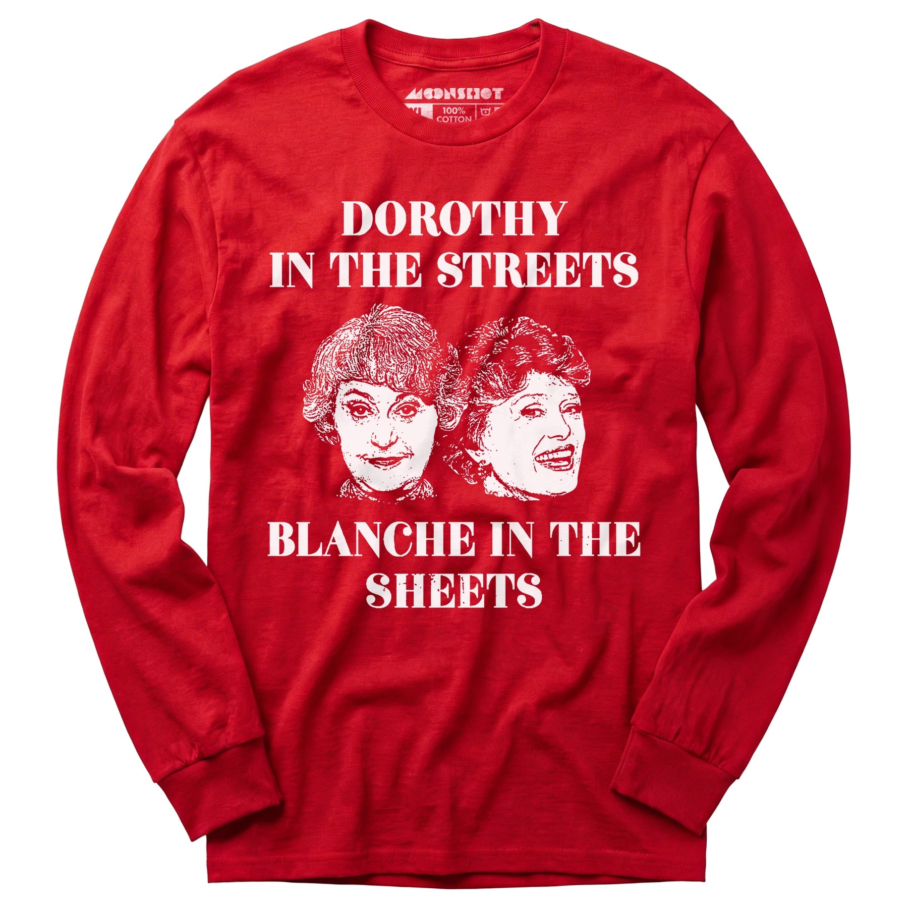 Dorothy in the Streets Blanche in the Sheets - Long Sleeve T-Shirt