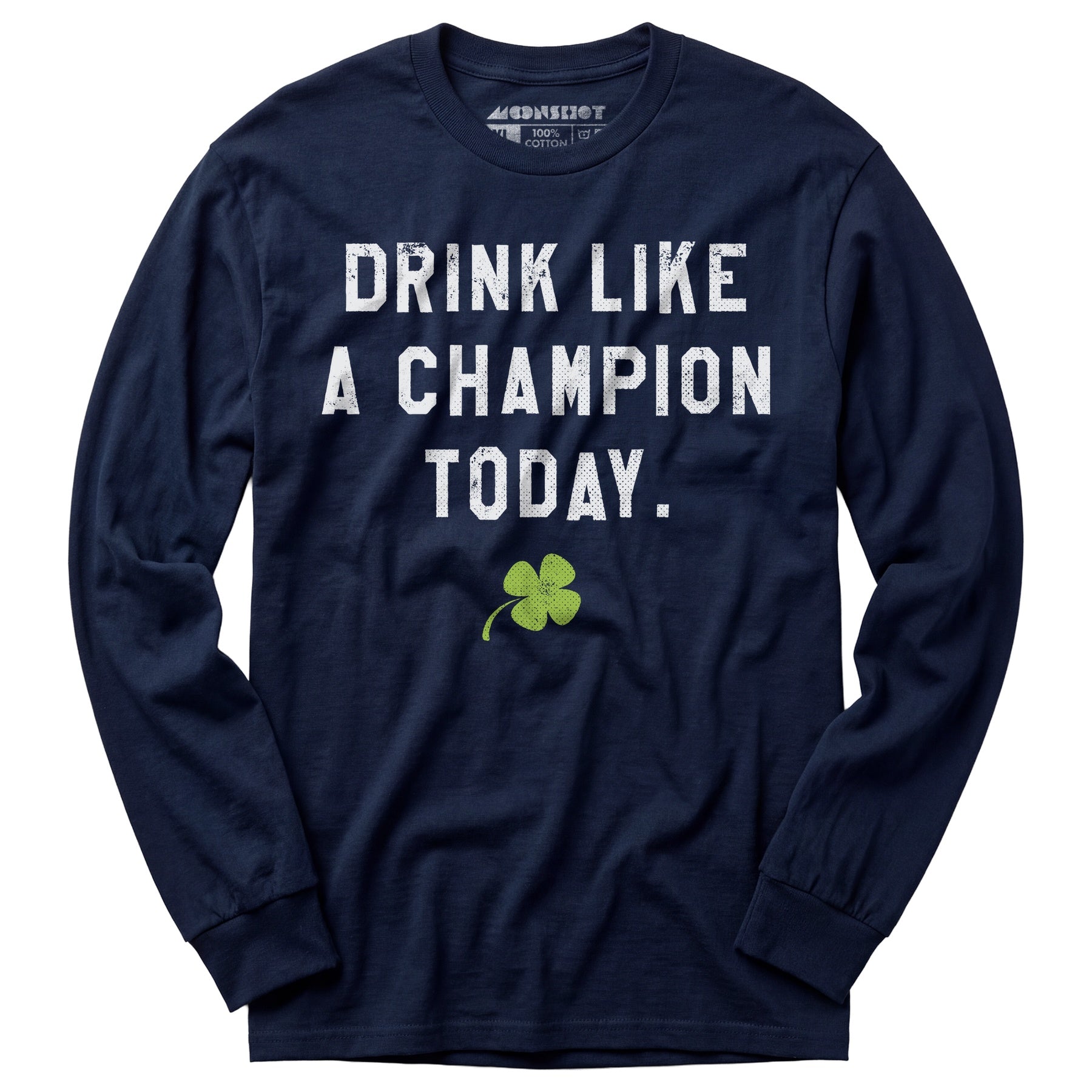 Drink Like a Champion Today - Long Sleeve T-Shirt