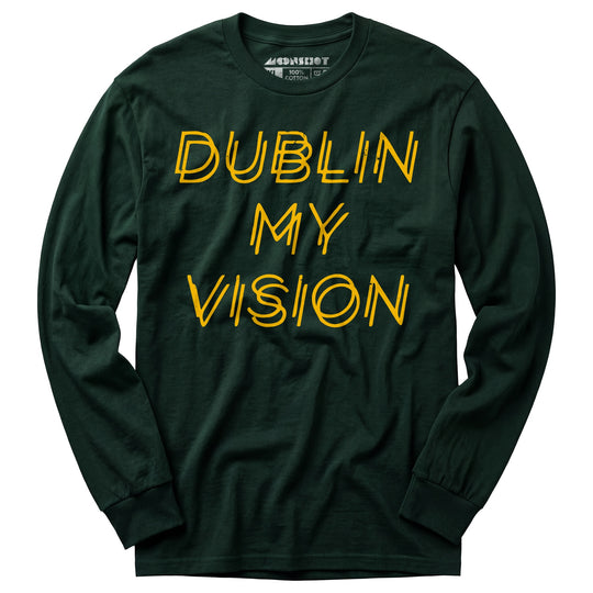 Dublin My Vision - Long Sleeve T-Shirt