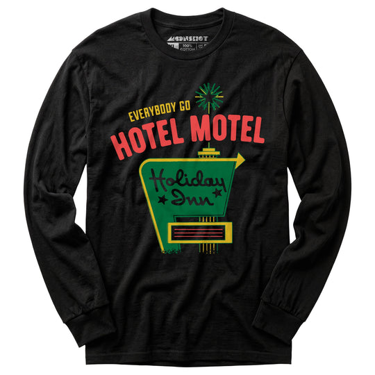 Everybody Go Hotel, Motel, Holiday Inn - Long Sleeve T-Shirt
