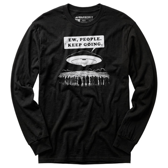 Ew, People. Keep Going. - Long Sleeve T-Shirt