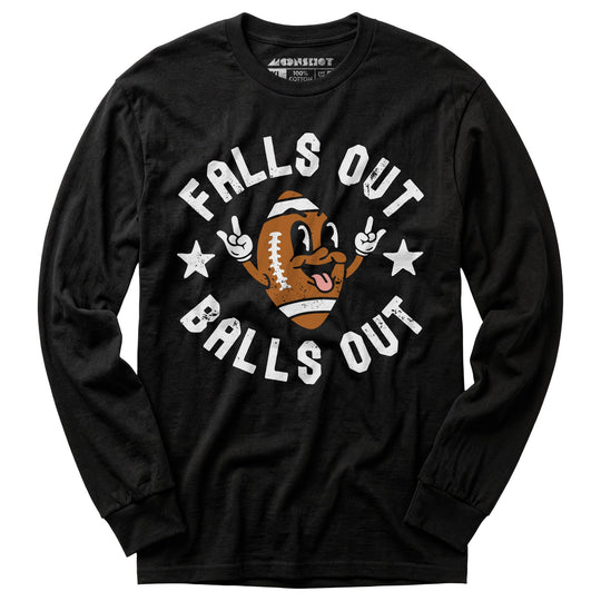 Falls Out Balls Out - Long Sleeve T-Shirt