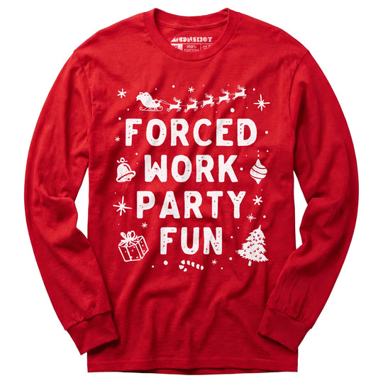 Forced Work Party Fun - Long Sleeve T-Shirt