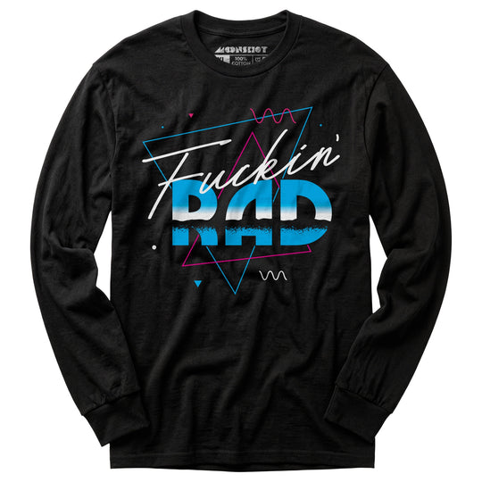 Fuckin' Rad - Long Sleeve T-Shirt