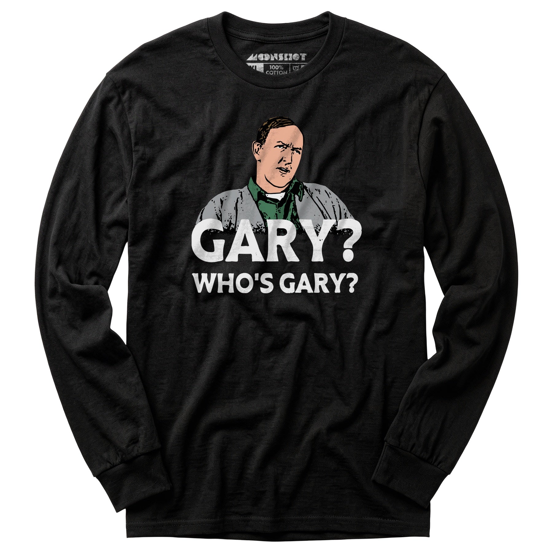 Gary? Who's Gary? - Long Sleeve T-Shirt
