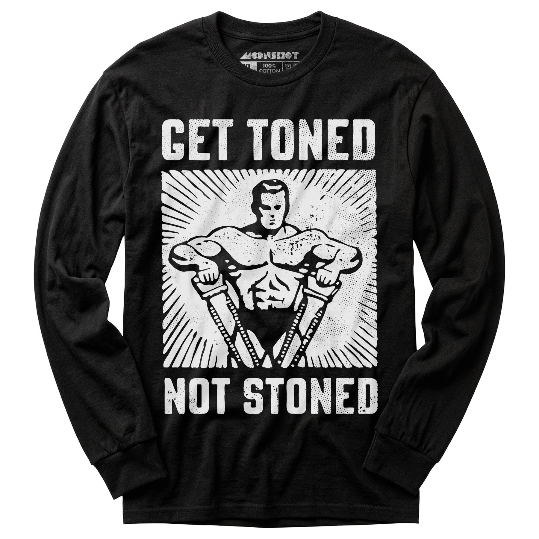 Get Toned Not Stoned - Long Sleeve T-Shirt