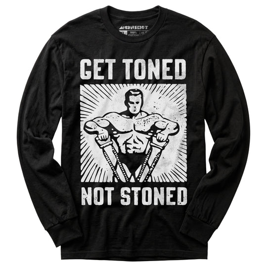Get Toned Not Stoned - Long Sleeve T-Shirt