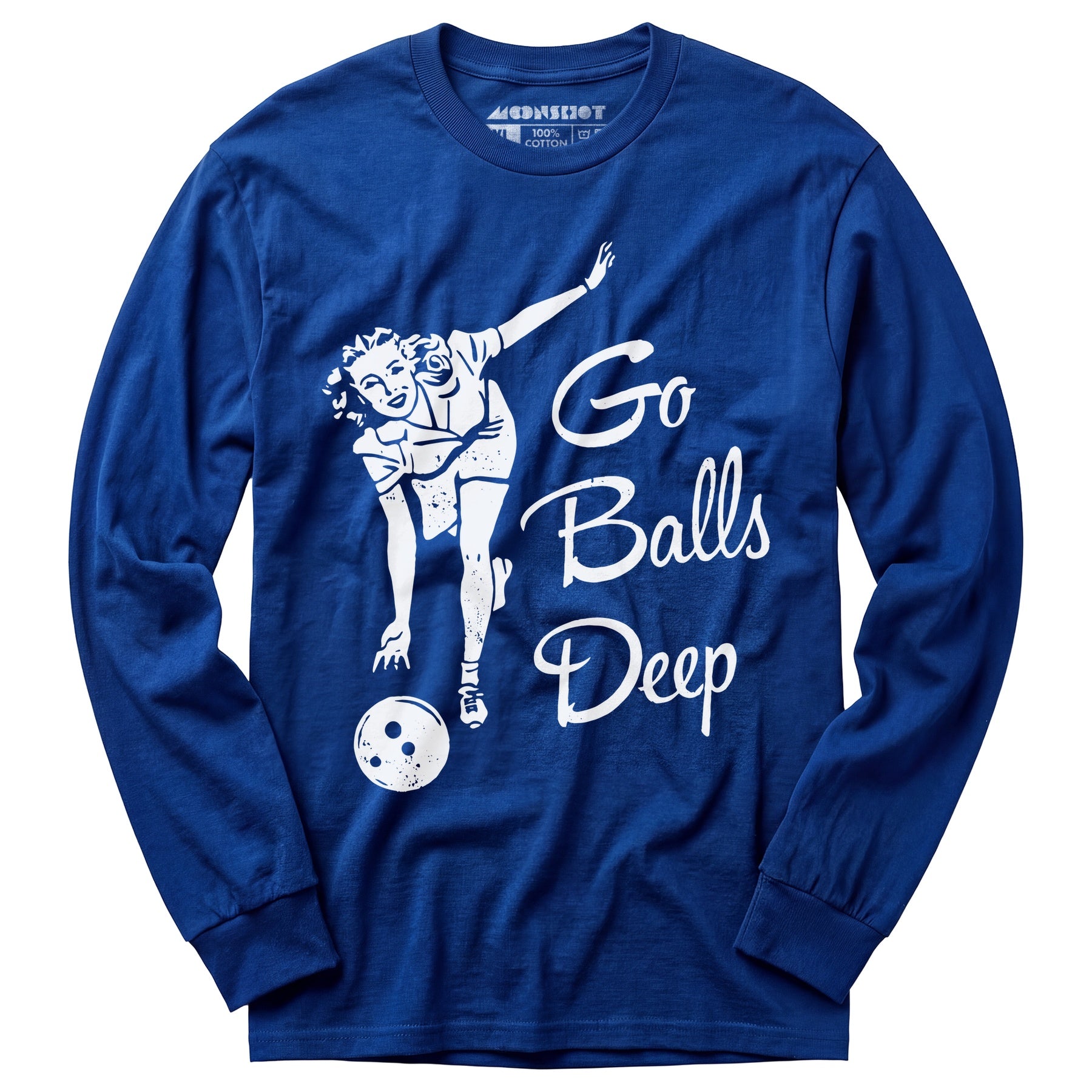 Go Balls Deep - Long Sleeve T-Shirt