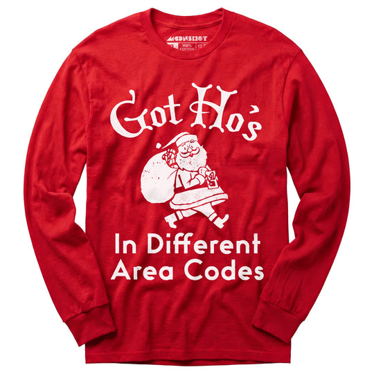Got Ho's in Different Area Codes - Long Sleeve T-Shirt