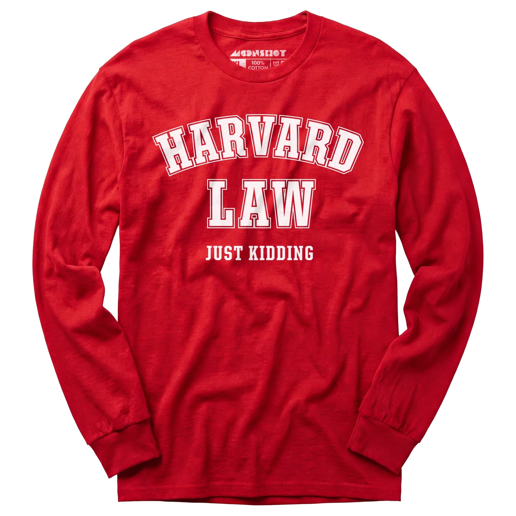 Harvard Law - Just Kidding - Long Sleeve T-Shirt