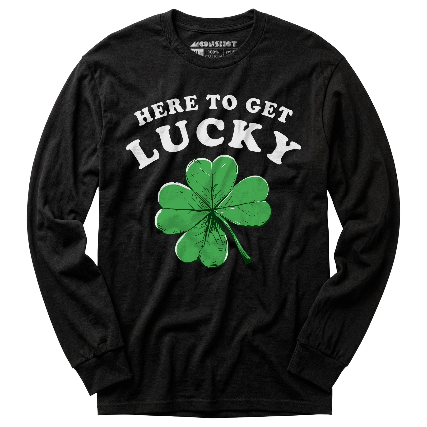 Here to Get Lucky - Long Sleeve T-Shirt