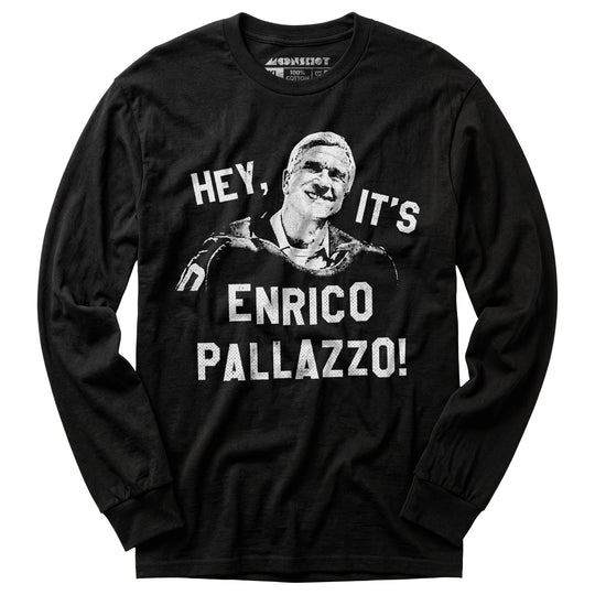 Hey, It's Enrico Pallazzo! - Long Sleeve T-Shirt